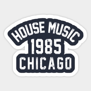 1985 House Music Chicago Sticker